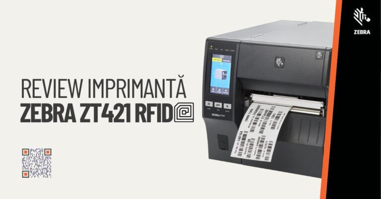 Review Imprimantă Zebra Zt421 Rfid