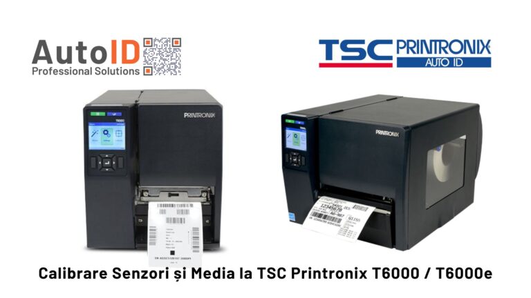 Calibrare Senzori și Media la TSC Printronix T6000 T6000e