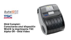 Conectarea Unui Dispozitiv Wince La Imprimanta Tsc Alpha-3R - Ghid Video