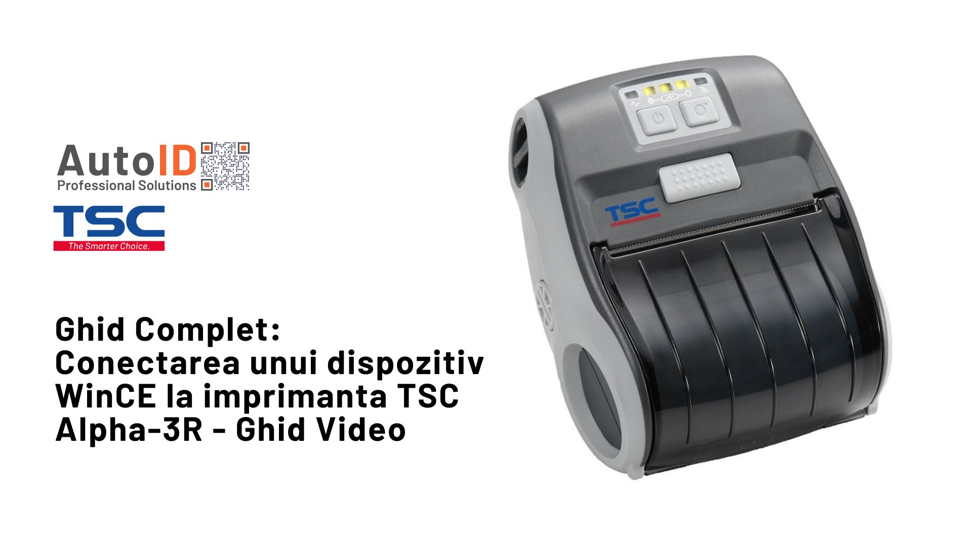 Conectarea unui dispozitiv WinCE la imprimanta TSC Alpha-3R - Ghid Video