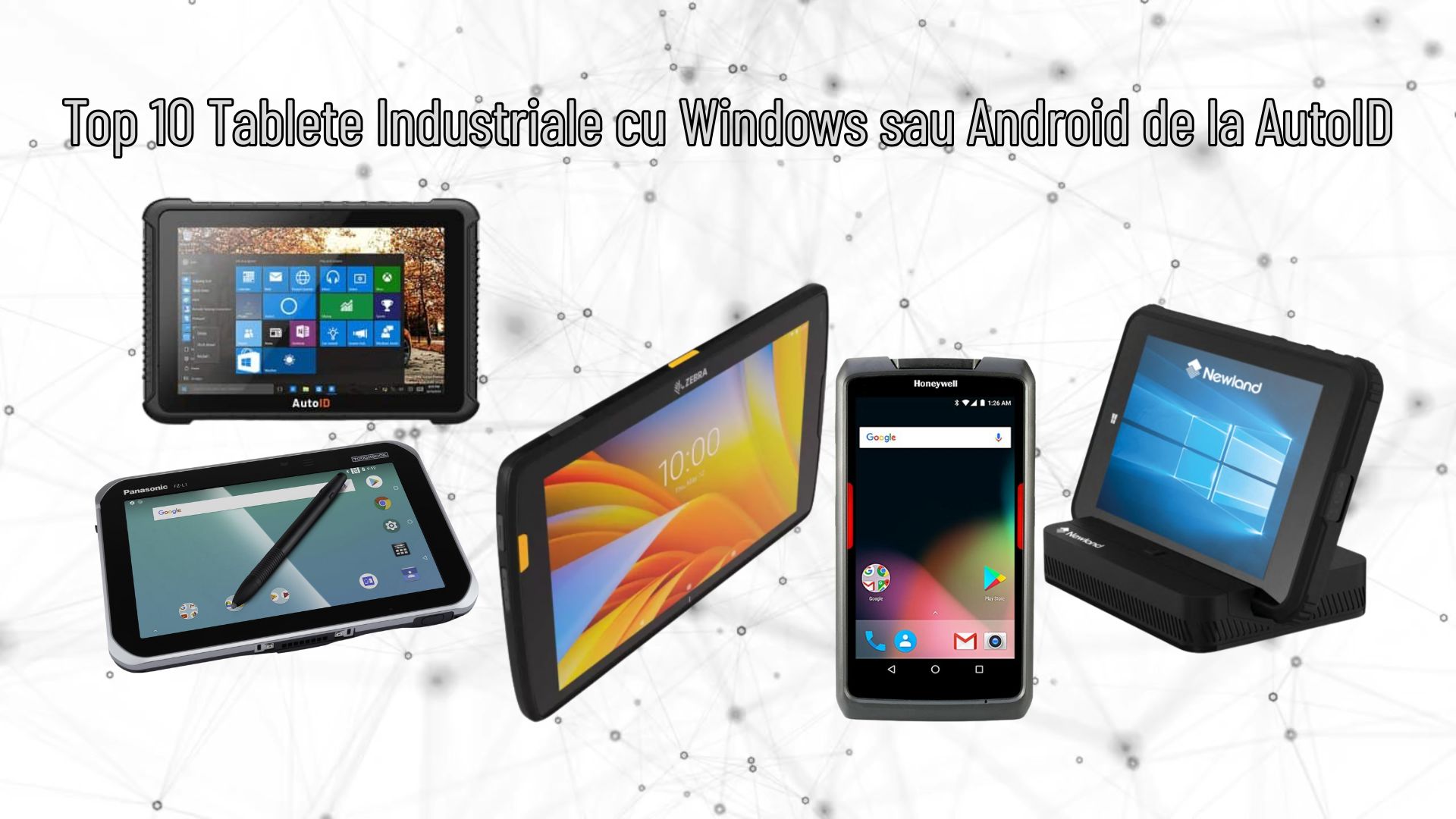 Top 10 Tablete Industriale cu Windows sau Android de la AutoID