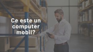 Ce Este Un Computer Mobil